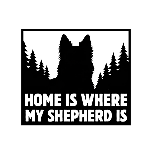 Home Is Where My Shepherd Is Decal
